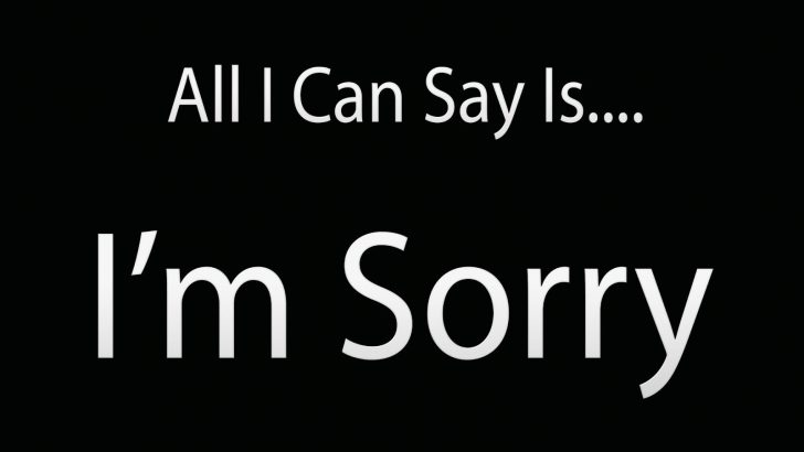 10 Things I’m Sorry For…